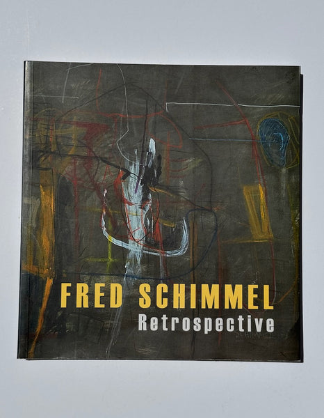 Fred Schimmel: Retrospective