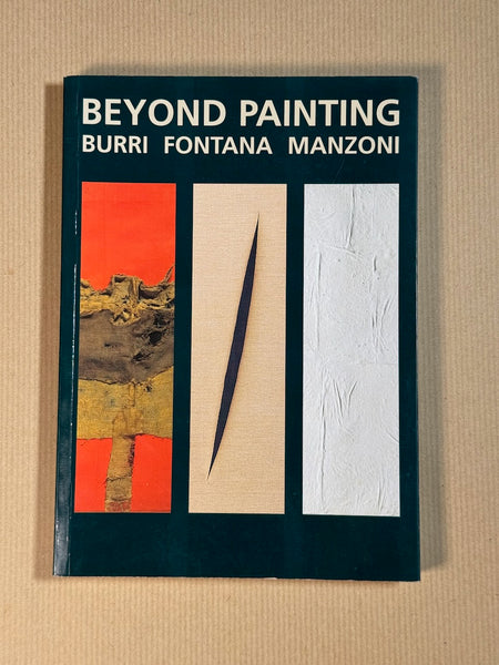 Beyond Painting: Burri, Fontana, Manzoni