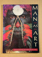 Man As Art: New Guinea by Malcolm Kirk