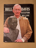 Bill Davis: Sculptor : His Life & Work