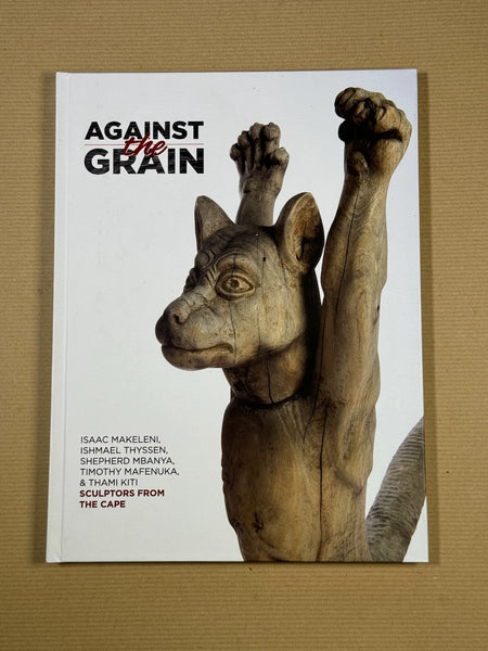 Against The Grain: Sculptors from the Cape