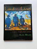 Land and Lives: A Story of Early Black Artists by Elza Miles